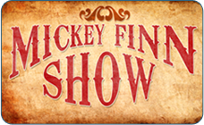 Mickey Finn Show